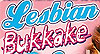Lesbian Bukkake Lesbian Bukkake