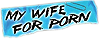 My Wife For Porn My Wife For Porn