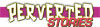 Perverted Stories Perverted Stories
