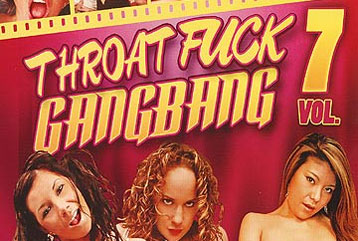 Throat Fuck GangBang 7 - Full DVD