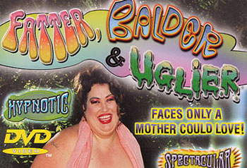 Fatter, Balder & Uglier