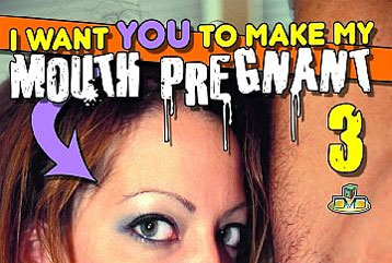 Make My Mouth Pregnant #3 - Full DVD