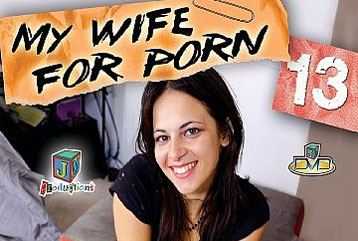 My Wife For Porn #13 - Full DVD